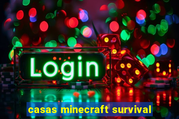 casas minecraft survival